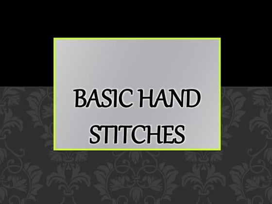 Basic stitches | PPTX | Needlework | Arts and Crafts