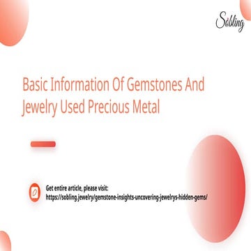 Basic Information Of Gemstones And Jewelry Used Precious Metal.pptx
