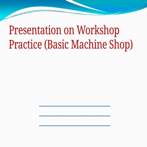 Basic Machine Shop Presentation lab workshop.pptx