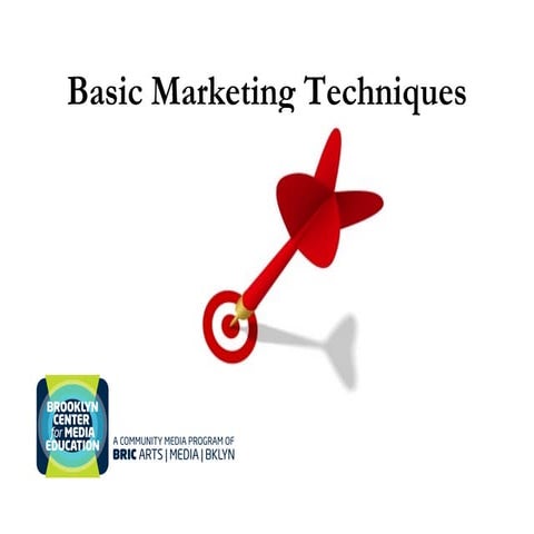 Brooklyn Center for Media Education: Basic Marketing Techniques 2012