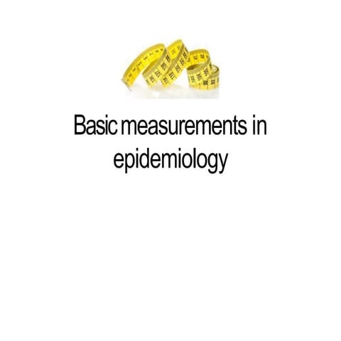 Basic measurements in epidemiology