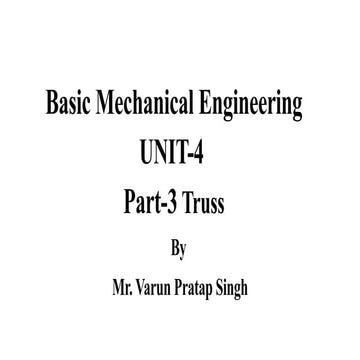 Basic mechanical engineering (BMET-101/102) unit 4- part 3 (truss) by varun p...