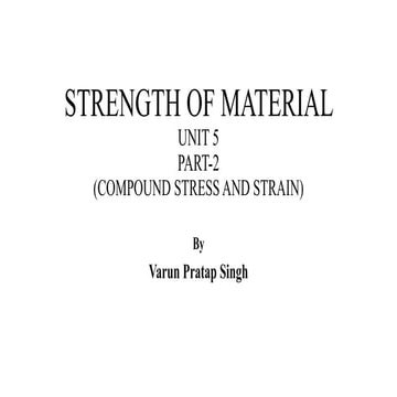 Basic mechanical engineering (BMET-101/102) unit 5  part-2 compound stress an...