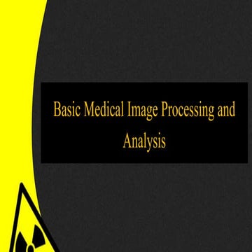 Basic Medical Imaging Processing and Analysis