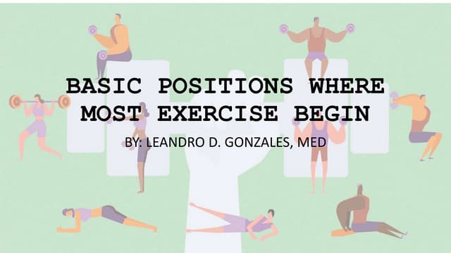 BASIC POSITIONS WHERE MOST EXERCISE BEGIN.pptx