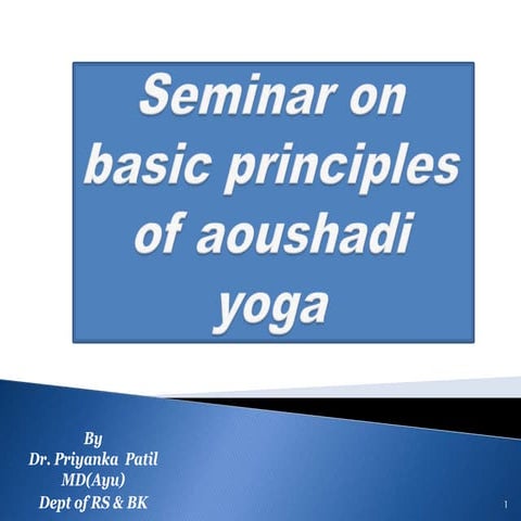 basic principles of aushadi yoga.pptx