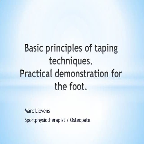 Basic principles of taping techniques - Mr. Marc Lievens