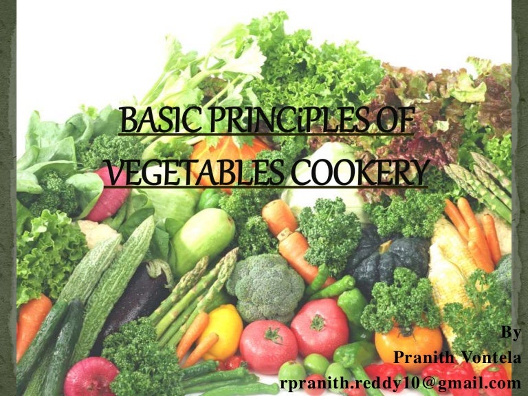 Basic principles of vegetables cookery