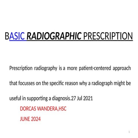 BASIC RADIOGRAPHIC PRESCRIPTIONS IN ORTHOPAEDICANDTRAUMA MEDICINE.pptx