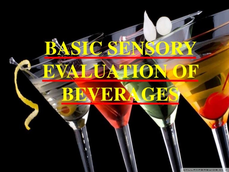Basic sensory evaluation of beverages