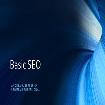 Basic SEO by Andrea H. Berberich @webpresenceopti