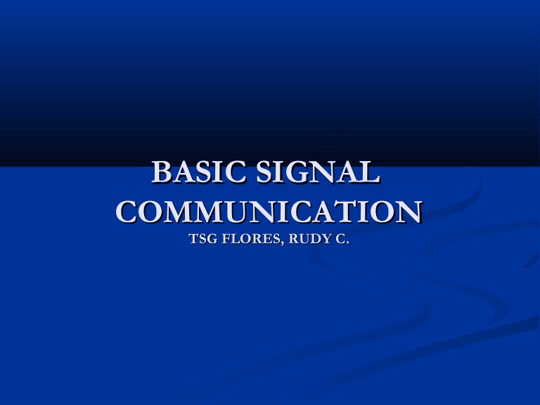 Basic signal communication