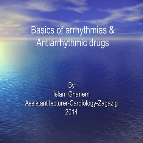 Basics of arrhythmias&antiarrhythmic drugs