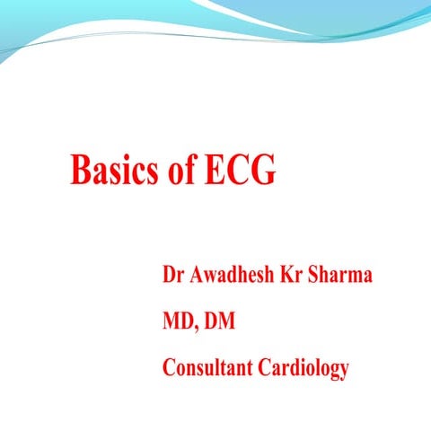 Basics of Electrocardiography(ECG)