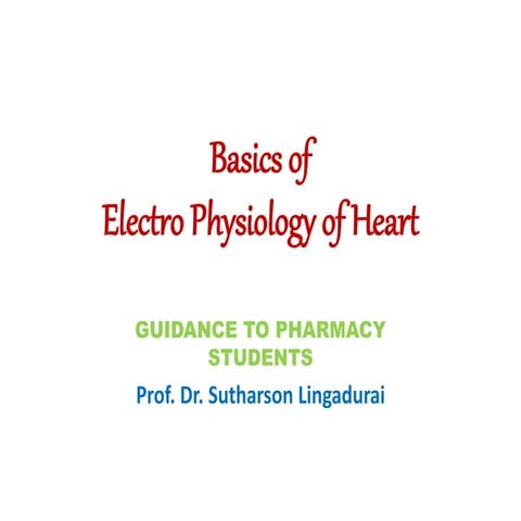 Basics of electro physiology of heart