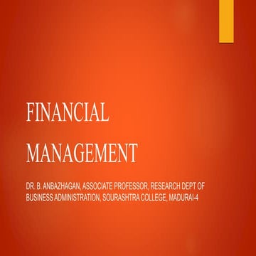 Basics of financial management- by Dr.B.Anbazhagan, Associate Professor, Rese...