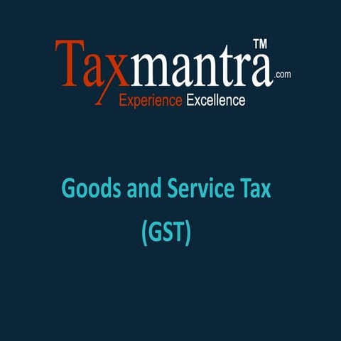 Basics of GST ( Goods & Service Tax)