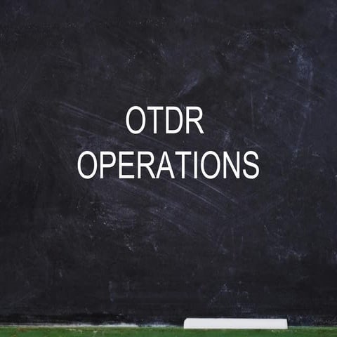OTDR OPERATION BASICS