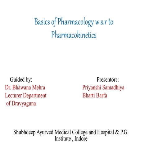 Basics of pharmacology w.s.r. to pharmacokinetics