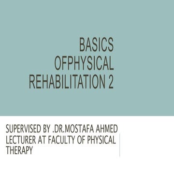 the fundamentals and  BASICS OF PHYSICAL REHAB 2.pptx