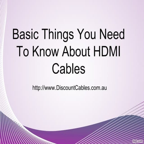 Basic things you need to know about hdmi cables