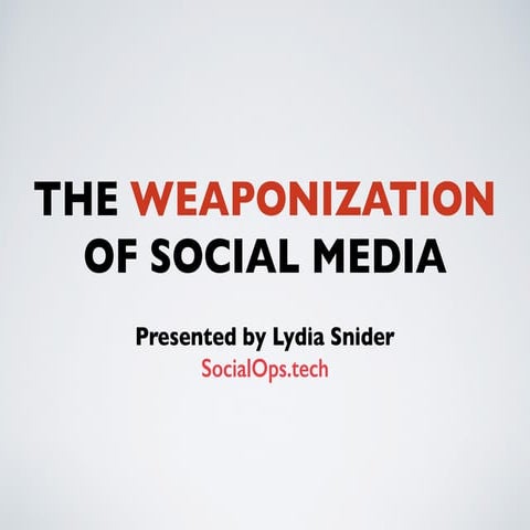Basic weaponization of social media