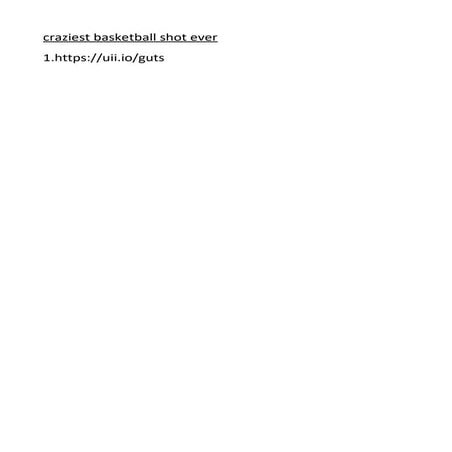 Craziest basketball shot ever | PDF