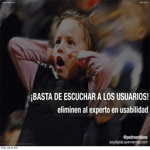 ¡Basta de escuchar a los usuarios! 