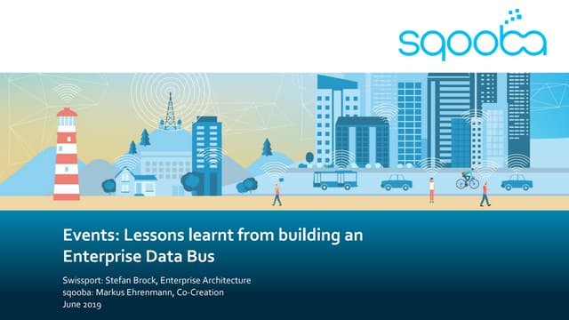 batbern43 Events - Lessons learnt building an Enterprise Data Bus