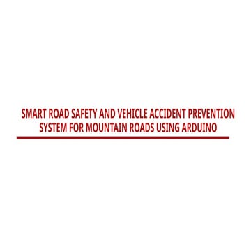 Smart road safety and vehicle accident pevention syatem for mountain roads using arduino