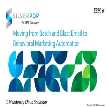 Batch and blast email to behavioural marketing automation silverpop festival ...