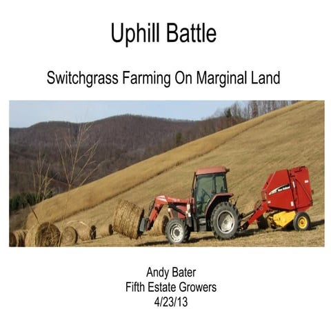 Uphill Battle - Switchgrass Farming On Marginal Land