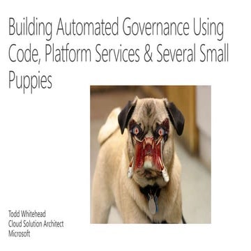Building Automated Governance Using Code, Platform Services & Several Small P...