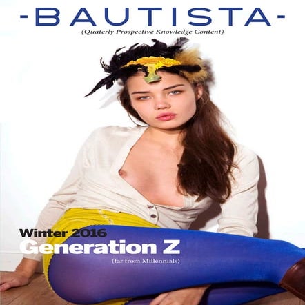-BAUTISTA- Winter 2016 / Generation Z