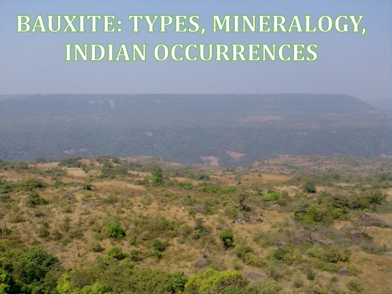 Bauxite types, mineralogy, Indian occurrences