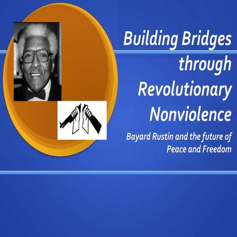 Building Bridges Through Revolutionary Nonviolence: Bayard Rustin and ...
