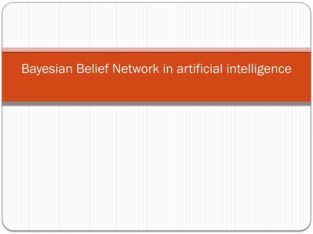 Bayesian Belief Network In Artificial Intelligence Pptx Bayesian Belief Network In Artificial Intelligence Pptx