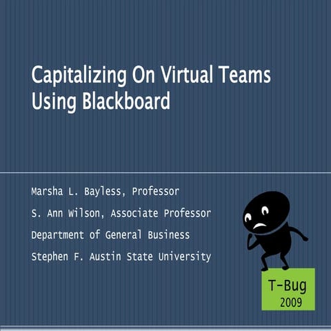 Capitalizing On Virtual Teams Using Blackboard - Bayless and Wilson