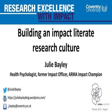Building an impact literate research culture: Research Impact Summit talk Nov...