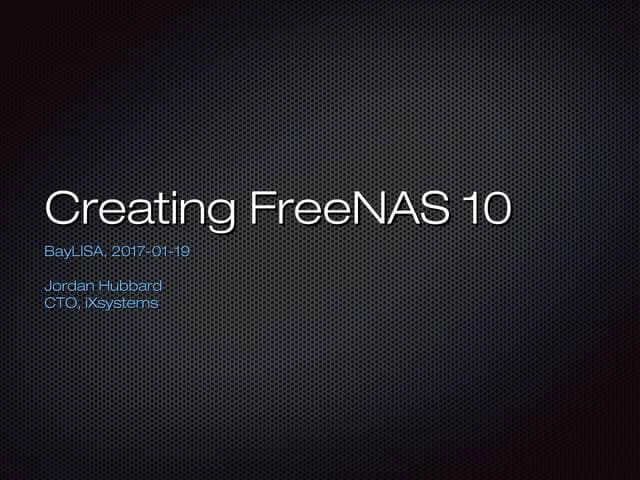 BayLISA - FreeNAS 10 by Jordan Hubbard