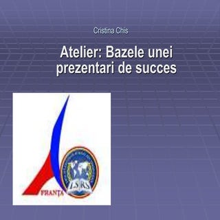 Bazele unei prezentari de succes  ppt
