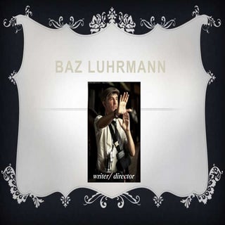 Baz luhrmann presentation