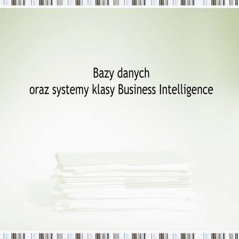 Bazy danych oraz systemy klasy business intelligence