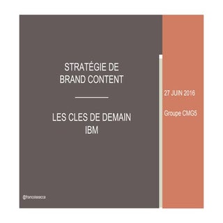 IBM les cles de demain BRANDCONTENT...