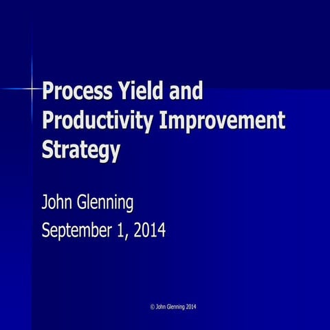 Yield and Productivity Improvements
