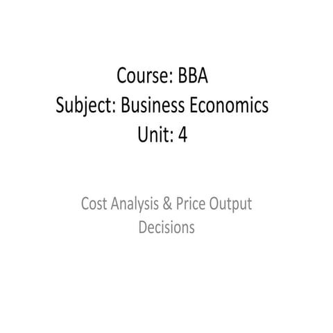 Bba 1 be 1 u-4 cost analysis & price output decisions