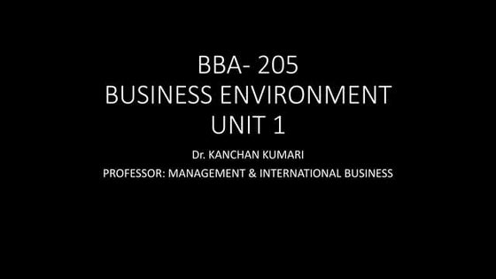 BBA 205 BUSINESS ENVIRONMENT UNIT I.pptx