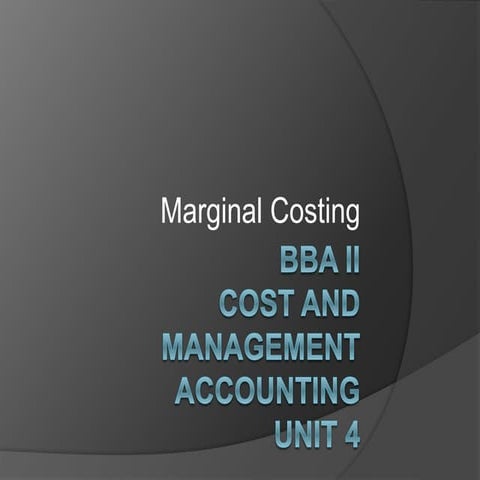 Bba ii cost and management accounting u 4.2 cost -marginal costing