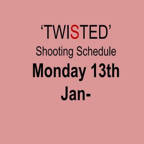 Twisted Shooting Schedule 