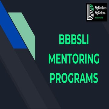 Big Brothers Big Sisters of Long Island MENTORING PROGRAMS.pptx